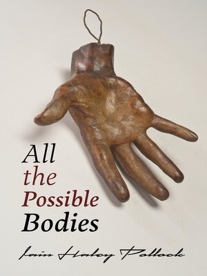 cover image of All the Possible Bodies